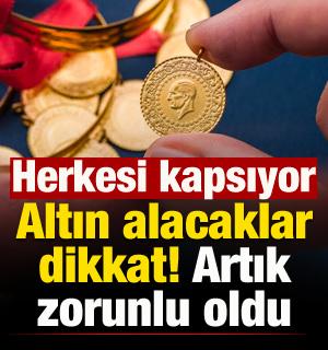 Altın alacaklar dikkat: Artık g&ouml;stermek zorunlu! Herkesi kapsıyor