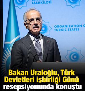 Bakan Uraloğlu, T&uuml;rk Devletleri İşbirliği G&uuml;n&uuml; resepsiyonunda konuştu