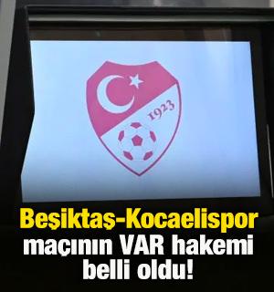 Beşiktaş-Kocaelispor ma&ccedil;ının VAR hakemi belli oldu!