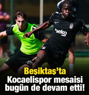 Beşiktaş'ta Kocaelispor mesaisi bug&uuml;n de devam etti!