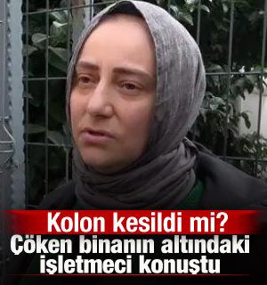 &Ccedil;&ouml;ken binanın altındaki işletmeci konuştu! Kolon kesildi mi?