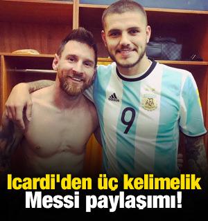Icardi'den &uuml;&ccedil; kelimelik Messi paylaşımı!