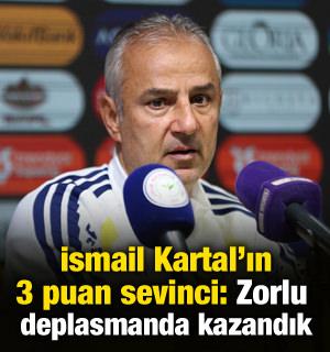 İsmail Kartal'ın 3 puan sevinci: 'Zorlu deplasmanda kazandık'