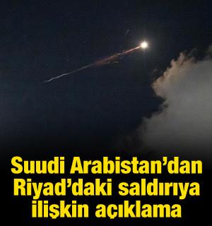Suudi Arabistan'dan son dakika a&ccedil;ıklama: Riyad'daki saldırının bilan&ccedil;usu