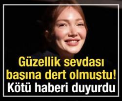 G&uuml;zellik sevdası başına dert olmuştu