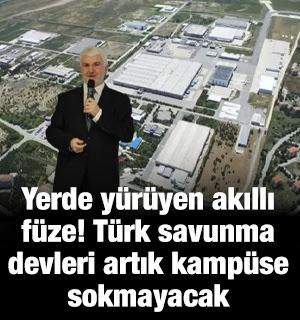 Yerde y&uuml;r&uuml;yen akıllı f&uuml;ze! T&uuml;rk savunma devleri artık kamp&uuml;se sokmayacak