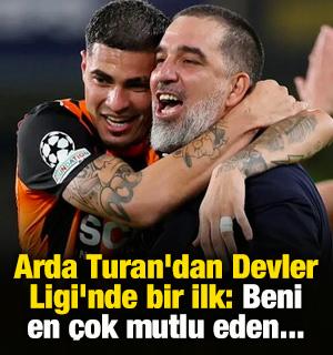 Arda Turan'dan Devler Ligi'nde bir ilk: Beni en &ccedil;ok mutlu eden...