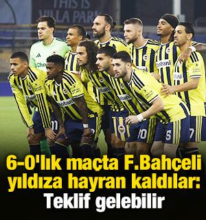 6-0'lık ma&ccedil;ta F.Bah&ccedil;eli yıldıza hayran kaldılar: Teklif gelebilir