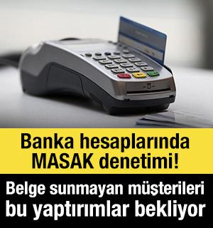 Banka hesaplarında MASAK denetimi! Belge sunmayan m&uuml;şterileri bu yaptırımlar bekliyor