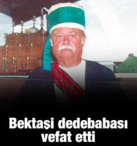 Bektaşi Dedebabası Ali Haydar Ercan vefat etti