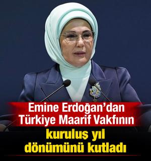 Emine Erdoğan, T&uuml;rkiye Maarif Vakfının kuruluş yıl d&ouml;n&uuml;m&uuml;n&uuml; kutladı