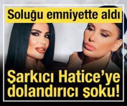Şarkıcı Hatice'ye dolandırıcı şoku