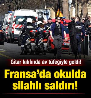 Fransa&rsquo;da okulda silahlı saldırı: Gitar kılıfında av t&uuml;feğiyle geldi!