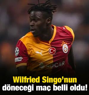 Galatasaray'da Wilfried Singo'nun sahalara d&ouml;neceği ma&ccedil; belli oldu!
