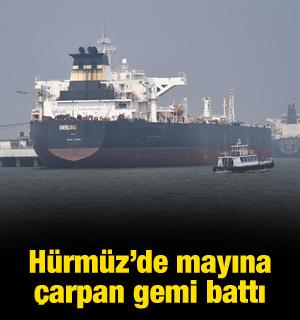 H&uuml;rm&uuml;z'de mayına &ccedil;arpan gemi battı