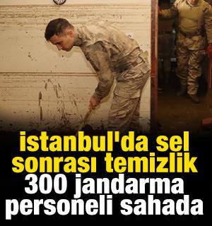 İstanbul'da sel sonrası temizlik: 300 jandarma personeli sahada