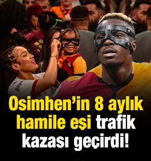 Victor Osimhen'in 8 aylık hamile eşi trafik kazası ge&ccedil;irdi