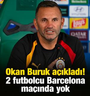 Okan Buruk bizzat a&ccedil;ıkladı! 2 futbolcu Barcelona'ya karşı yok