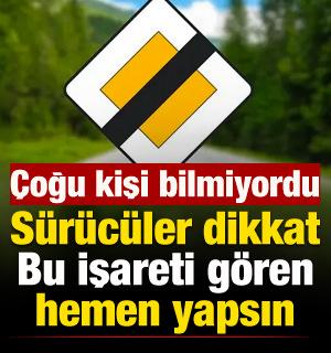 S&uuml;r&uuml;c&uuml;ler dikkat: Bu işareti g&ouml;ren hemen yapsın! &Ccedil;oğu kişi bilmiyordu