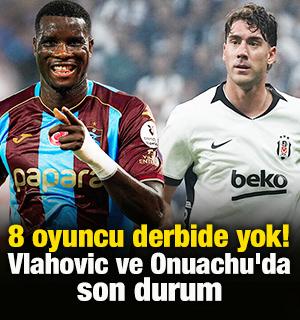 8 oyuncu derbide yok! Vlahovic ve Onuachu'da son durum