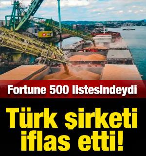  T&uuml;rk şirketi iflas etti: Fortune 500 listesinde yer alıyordu!