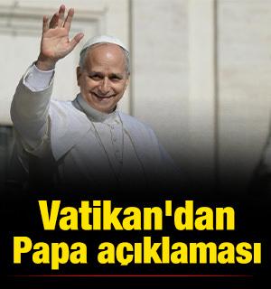Vatikan'dan Papa a&ccedil;ıklaması