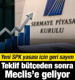 Yeni SPK yasası i&ccedil;in geri sayım! Teklif b&uuml;t&ccedil;eden sonra Meclis&rsquo;e geliyor