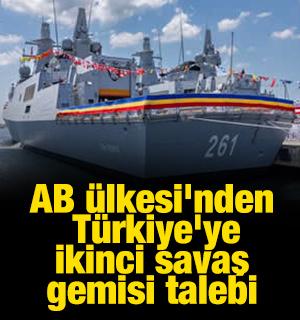 AB &uuml;lkesi'nden T&uuml;rkiye'ye ikinci savaş gemisi talebi