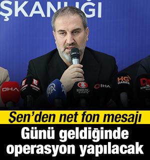 AK Partili Şen'den fon soruşturması mesajı: G&uuml;n&uuml; geldiğinde operasyon yapılacak