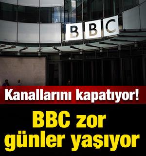 BBC zor g&uuml;nler yaşıyor: İki kanal ve radyoyu kapatıyor!