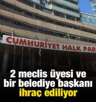 CHP'de 2 b&uuml;y&uuml;kşehir meclis &uuml;yesi ve bir belediye başkanı ihra&ccedil; ediliyor