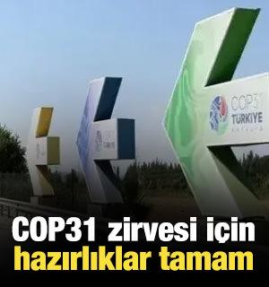 COP31 zirvesi i&ccedil;in hazırlıklar tamam