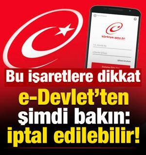 e-Devlet'ten bir an &ouml;nce bakın: İptal edilebilir! O işaretlere aman dikkat