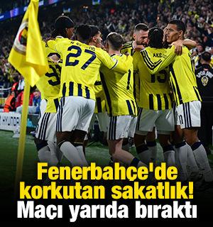 Fenerbah&ccedil;e'de korkutan sakatlık! Ma&ccedil;ı yarıda bıraktı