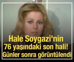 Hale Soygazi'nin 76 yaşındaki son hali! G&uuml;nler sonra g&ouml;r&uuml;nt&uuml;lendi