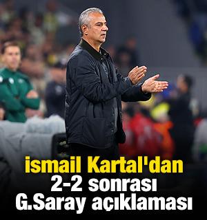 İsmail Kartal'dan 2-2 sonrası Galatasaray a&ccedil;ıklaması