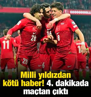 Milli yıldızdan k&ouml;t&uuml; haber! 4. dakikada ma&ccedil;tan &ccedil;ıktı