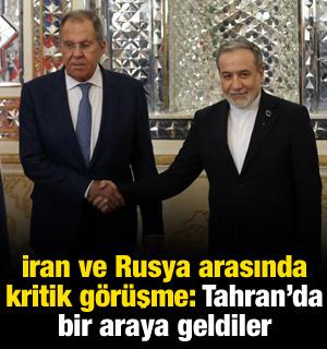 Rusya ve İran'dan kritik g&ouml;r&uuml;şme: İki Bakan Tahran'da bir araya geldi