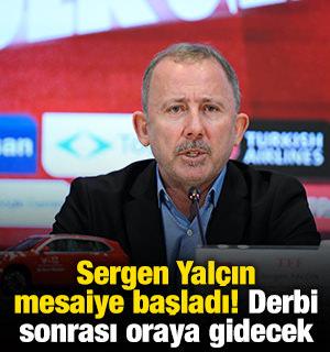 Sergen Yal&ccedil;ın mesaiye başladı! Derbi sonrası oraya gidecek