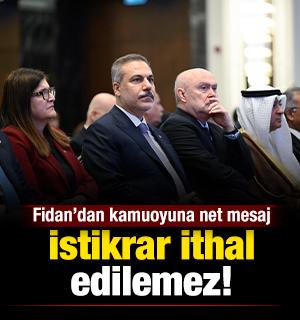 Son dakika...Fidan&rsquo;dan kamuoyuna net mesaj: İstikrar ithal edilemez! 