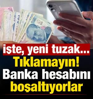 Tıklayan yandı: Banka hesabını boşaltıyorlar! Yeni tuzak deşifre oldu