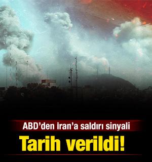ABD&rsquo;den İran&rsquo;a saldırı sinyali: Tarih verildi! 