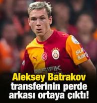 Aleksey Batrakov transferinin perde arkası ortaya &ccedil;ıktı!