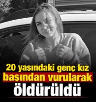 Aydın'da cinayet! 20 yaşındaki gen&ccedil; kız başından vurularak &ouml;ld&uuml;r&uuml;ld&uuml; 
