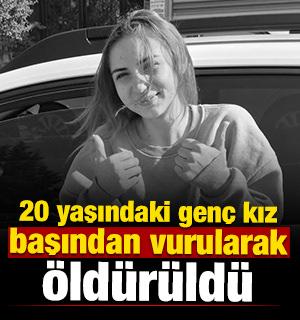 Aydın'da cinayet! 20 yaşındaki gen&ccedil; kız başından vurularak &ouml;ld&uuml;r&uuml;ld&uuml; 