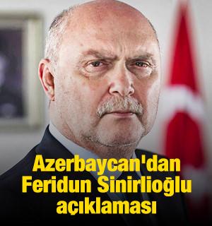 Azerbaycan'dan Feridun Sinirlioğlu a&ccedil;ıklaması