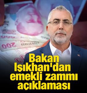 Bakan Işıkhan'dan  emekli zammı a&ccedil;ıklaması
