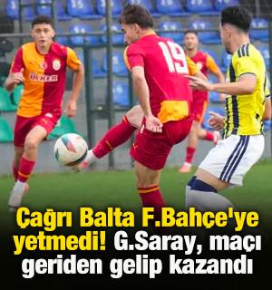 &Ccedil;ağrı Balta F.Bah&ccedil;e'ye yetmedi! G.Saray, ma&ccedil;ı geriden gelip kazandı