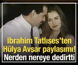 İbrahim Tatlıses'ten H&uuml;lya Avşar paylaşımı
