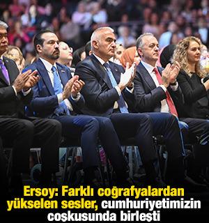 Ersoy: Farklı coğrafyalardan y&uuml;kselen sesler, cumhuriyetimizin coşkusunda birleşti